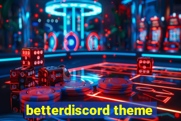 betterdiscord theme